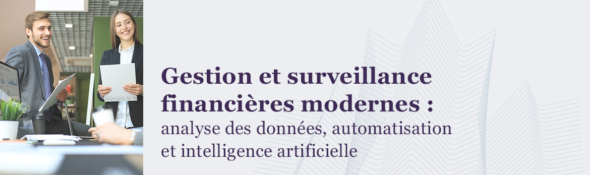 Gestion et surveillance financières modernes : analyse des données, automatisation et intelligence artificielle